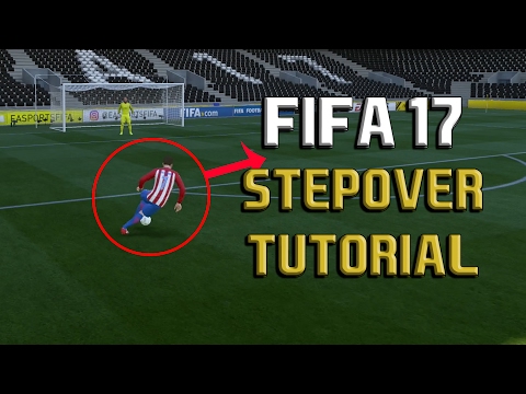 FIFA 17 ADVANCED STEPOVER TUTORIAL - COMPLETE STEPOVER SKILL MOVE GUIDE