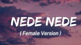 Nede Nede - Alisha Chinoy (Lyrics)  Female Version