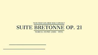 Suite Bretonne op.21 Marcel Dupré (1886-1971) - Wouter van der Wilt