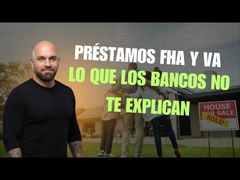 Préstamos FHA y VA: Lo Que Los Bancos No Te Explican thumbnail