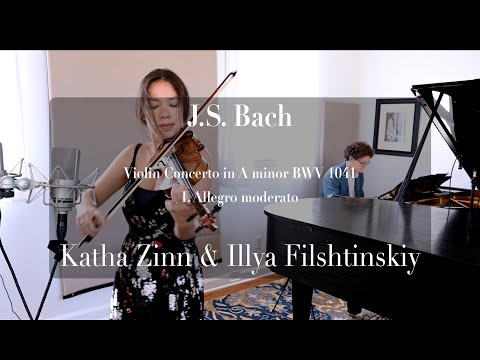 Bach: Violin Concerto in A minor BWV 1041, I. Allegro moderato, Katha Zinn, Illya Filshtinskiy.