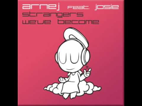 Arnej feat. Josie - Strangers We've Become (Vocal Mix)