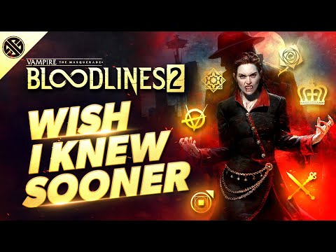 Bloodlines 2 - Wish I Knew Sooner | Tips, Tricks, & Game Knowledge for New Players