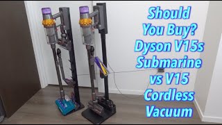 Should You Buy? Dyson V15s Submarine vs V15 Cordless Vacuum