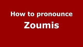 How to pronounce Zoumis