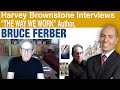 Harvey Brownstone Interviews Hollywood Writer, Producer and Author Bruce Ferber