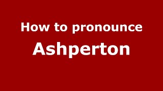 How to pronounce Ashperton