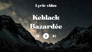 Keblack - Bazardée Lyrics