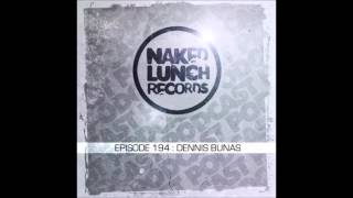 Naked Lunch PODCAST #194 - DENNIS BUNAS
