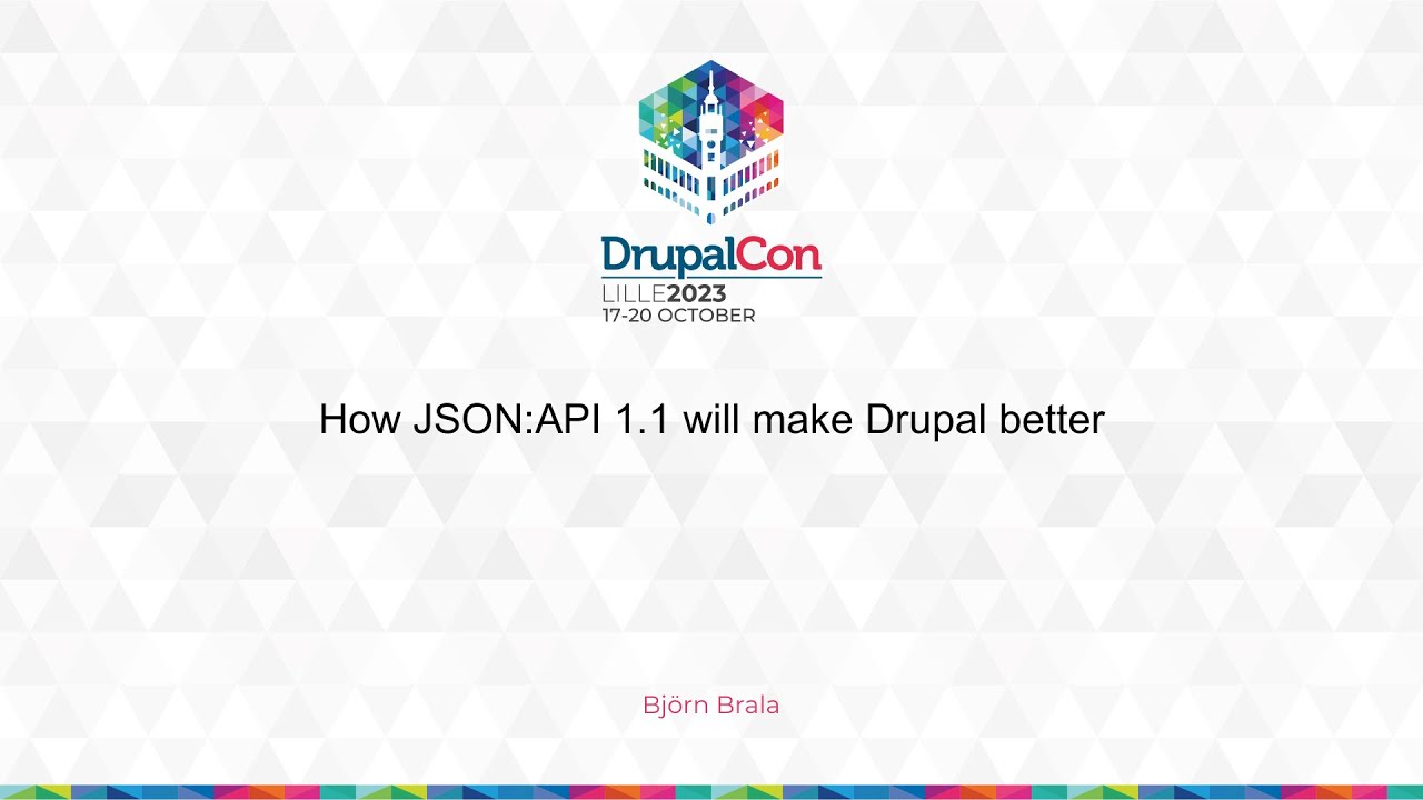 MAKERS & BUILDERS - How JSON:API 1.1 will make Drupal better