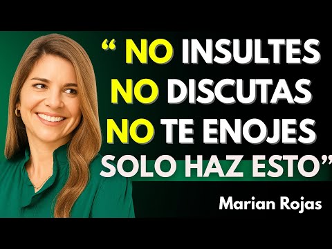 Como no Enojarse ni Molestarse Nunca con Nadie I Marian Rojas