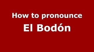 How to pronounce El Bodón