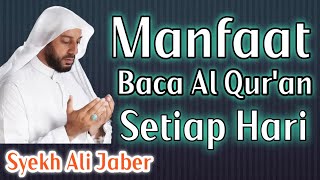 Download lagu Syekh Ali Jaber ~ MANFAAT BACA AL QUR'AN SETIAP HARI #amalansyekhalijaber #syekhalijaber mp3