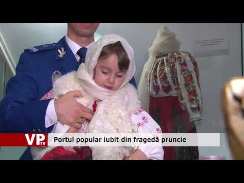 Portul popular iubit din fragedă pruncie