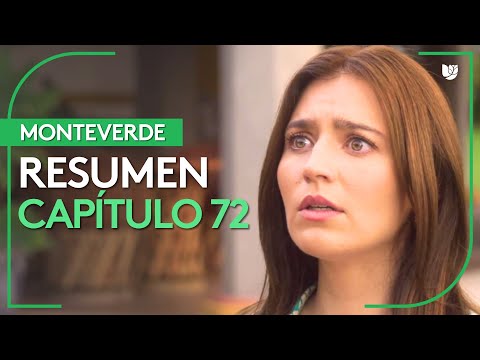 Monteverde | Capítulo 72 - Resumen