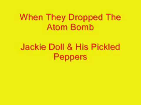 Jackie Doll - When They Dropped The Atomic Bomb
