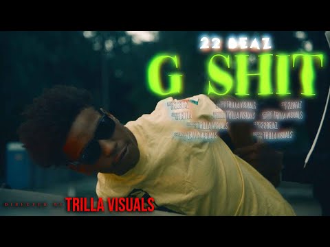 22Beaz - "G Shit (Official Video) Shot by TRILLATV