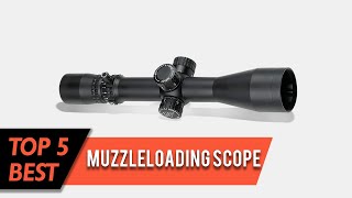 Top 5 Best Muzzleloading Scopes Review 2023 | Perfect Products for Any Budget