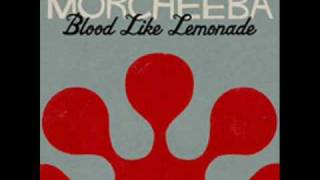 Morcheeba - Blood Like Lemonade [HQ ]