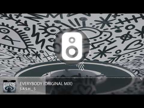Sash_S - Everybody (Original Mix) [Supported by SaberZ]