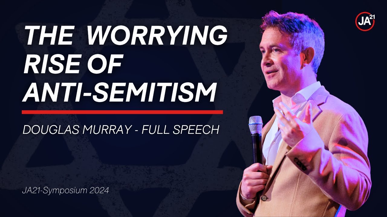 Douglas Murray: "The rise of anti-Semitism is a sign of a society in decline"