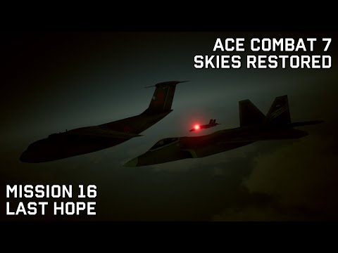 Ace Combat 7 Skies Restored: Mission 16 - Last Hope (Ace Difficulty)