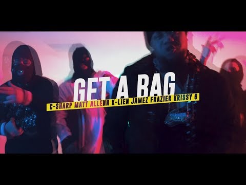 C-Sharp x K-Lien - Get a Bag - feat. Matt Allenn x Krissy G x Jamez Frazier