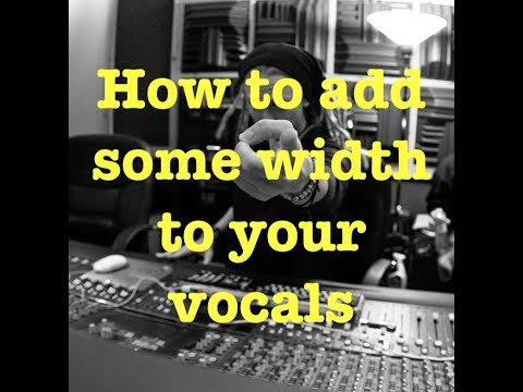 How to Add Some Width to Your Vocals | 2MMT