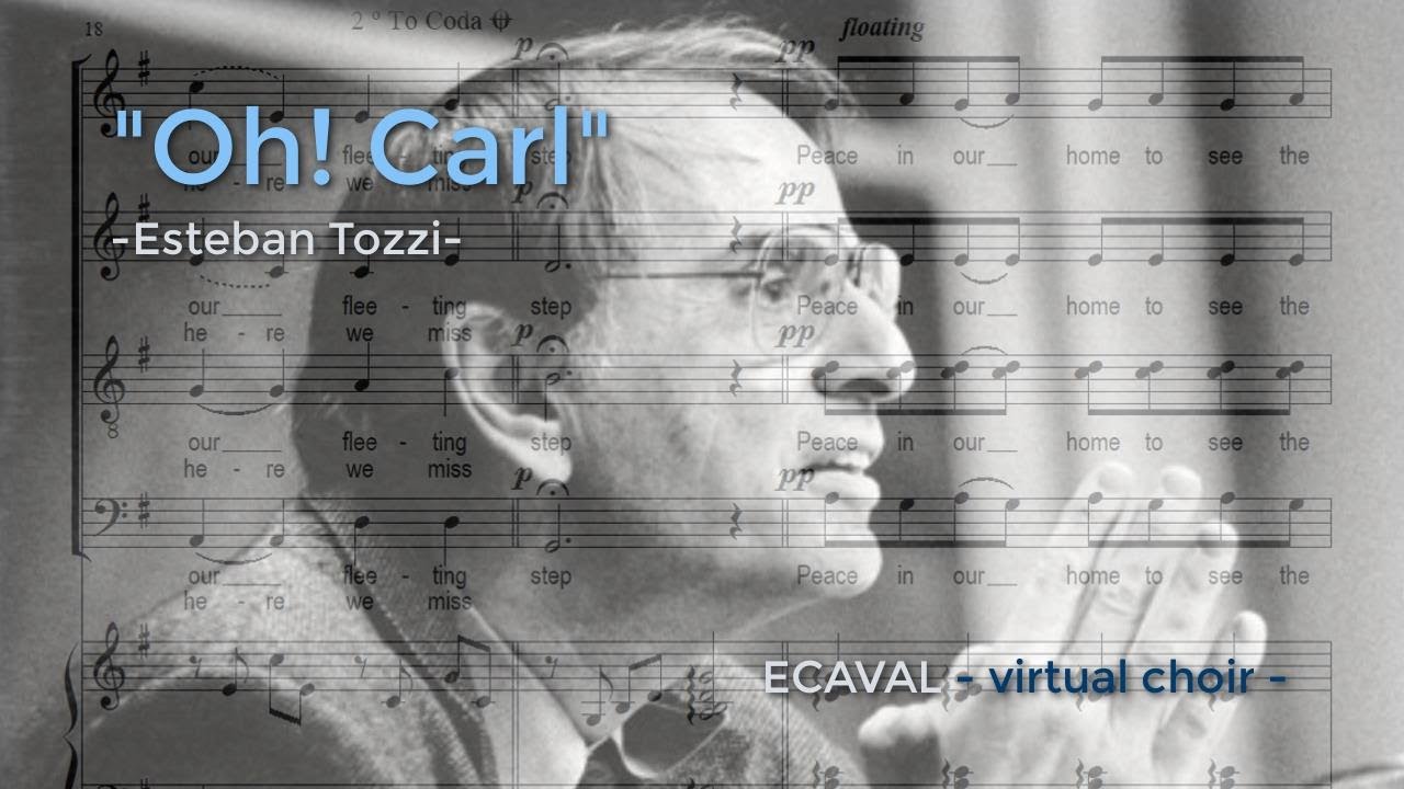 "OH! CARL" (Esteban Tozzi) (SATB+arpa) ECAVAL -coro virtual-