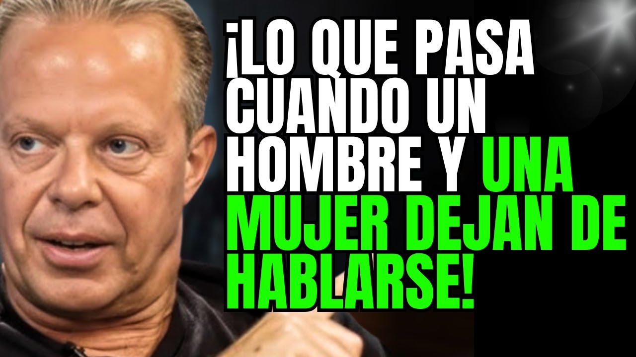 🔴 ¡Lo que Pasa CUANDO un Hombre y una Mujer Dejan de Hablarse! | Joe Dispenza 🔥