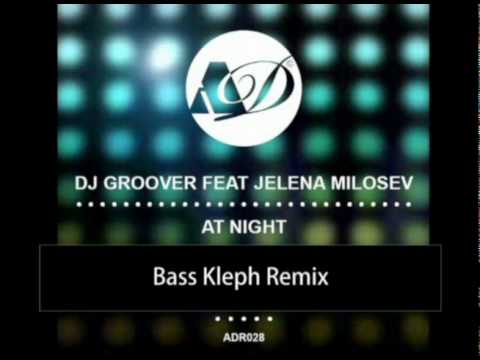 DJ Groover feat. Jelena Milosev - At Night (all mixes included) OUT NOW!