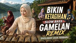 Download lagu BIKIN KETAGIHAN 🎶 SLOW BASS GAMELAN REMIX | SHOLAWAT 2026 TERBARU mp3