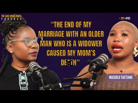 EP.153 Maseolo on her marriage with an older man who’s a widower who now wants to divorce her 