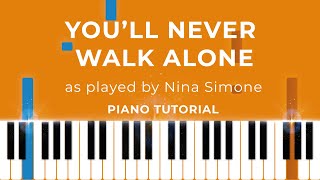 You'll Never Walk Alone (as played by Nina Simone) - Piano Tutorial