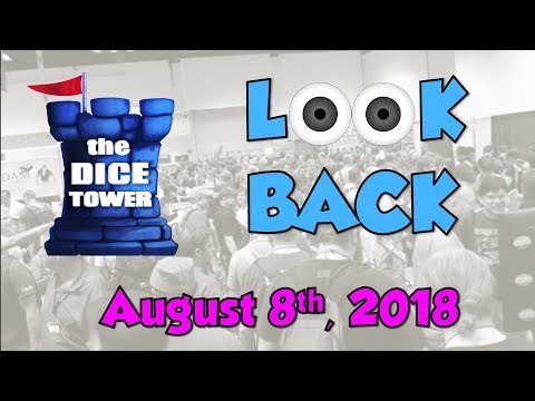 Dice Tower Reviews: Look Back - August 8, 2018