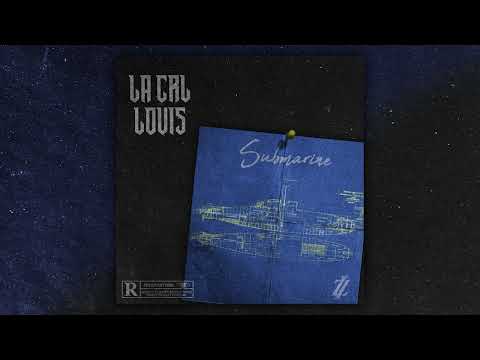 La Crl ft. Louis - Submarine