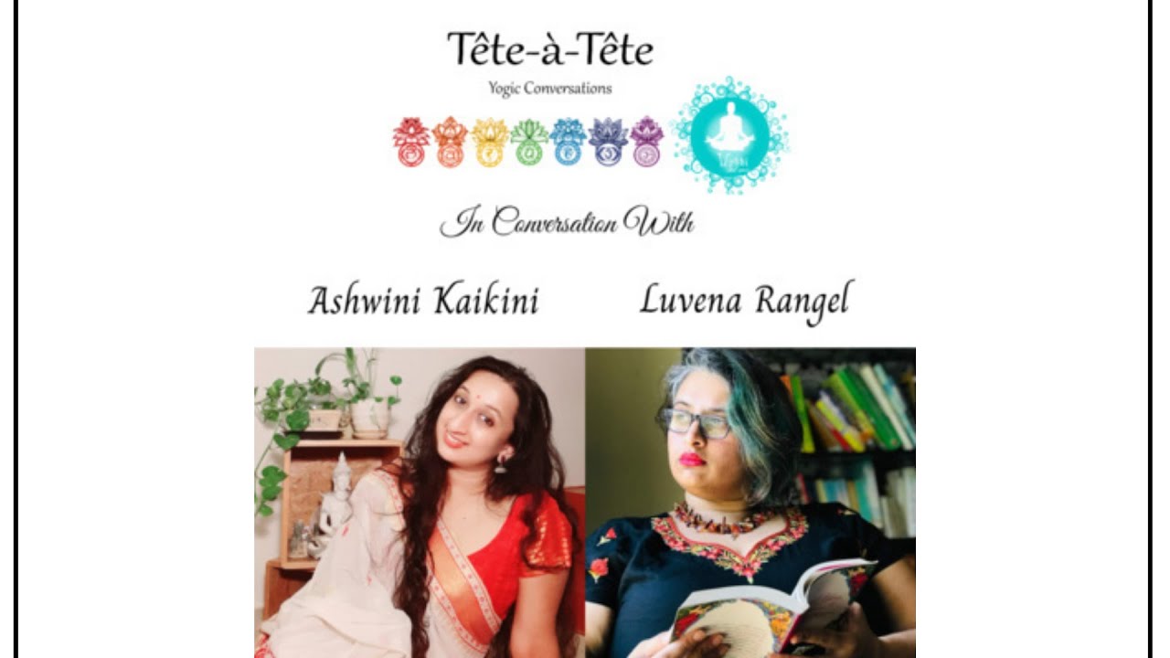 "Tête-à-tête" Season 1 - Episode 2 : Ashwini Kaikini in conversation with Luvena Una Rangel