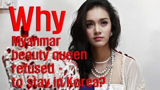 Why Myanmar beauty queen refused to stay in Korea?