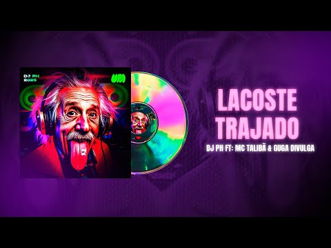DJ PH ft: mc talibã & Mc Cyclope - Lacoste Trajado (DJGugaDivulga)  [FAIXA 05 - DJ PH 2025]