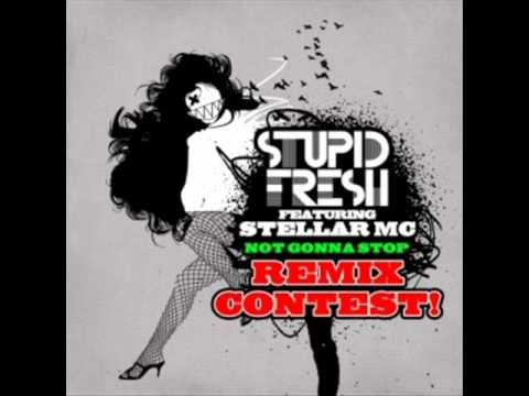 Stupid Fresh feat Stellar MC - Not Gonna Stop (Riggers GTFU Remix)