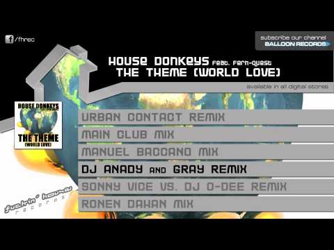 House Donkeys feat. Fern-Quest - The Theme (World Love) (DJ Anady & Gray Remix)