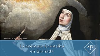 La aventura Carmelita en Granada... y algunos conventos que ya no están.