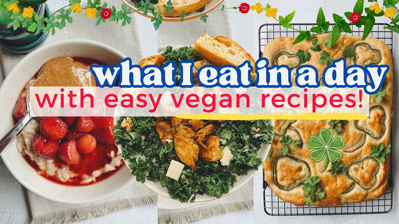 VEGAN WHAT I EAT IN A DAY! HEALTHY MEALS WITH *SIMPLE INGREDIENTS*