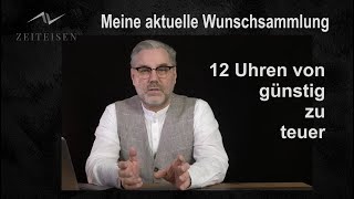 Was würde ich mir aktuell in die Sammlung legen? 12 Uhren von günstig bis teuer