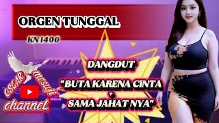 Download lagu ORGEN TUNGGAL,DANGDUT MANUAL,'BUTA KARENA CINTA SAMA JAHAT NYA',Cover mp3