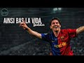 Lionel Messi • Ainsi bas la vida • Skills and goals edit