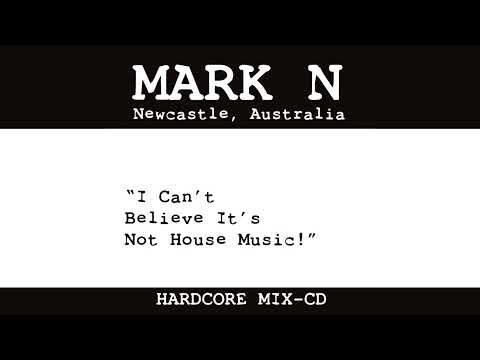Mark N - I Can't Believe It's Not House Music