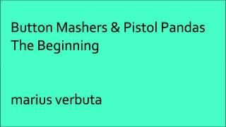 Button Mashers & Pistol Pandas - The Beginning, marius verbuta