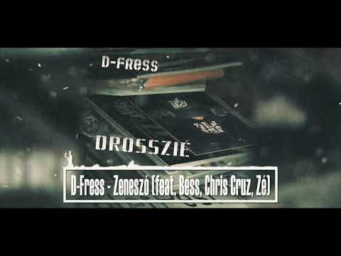 D-Fress - Zeneszó (feat. Bess, Chris Cruz, Zé) |OFFICIAL MUSIC| / Drosszié LP /