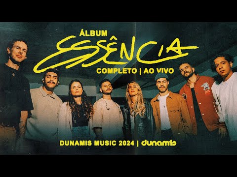 Álbum Essência (Ao Vivo) | Dunamis Music ft. Isaías Saad, Matheus Brito, Gabriela Gomes e Davi Silva